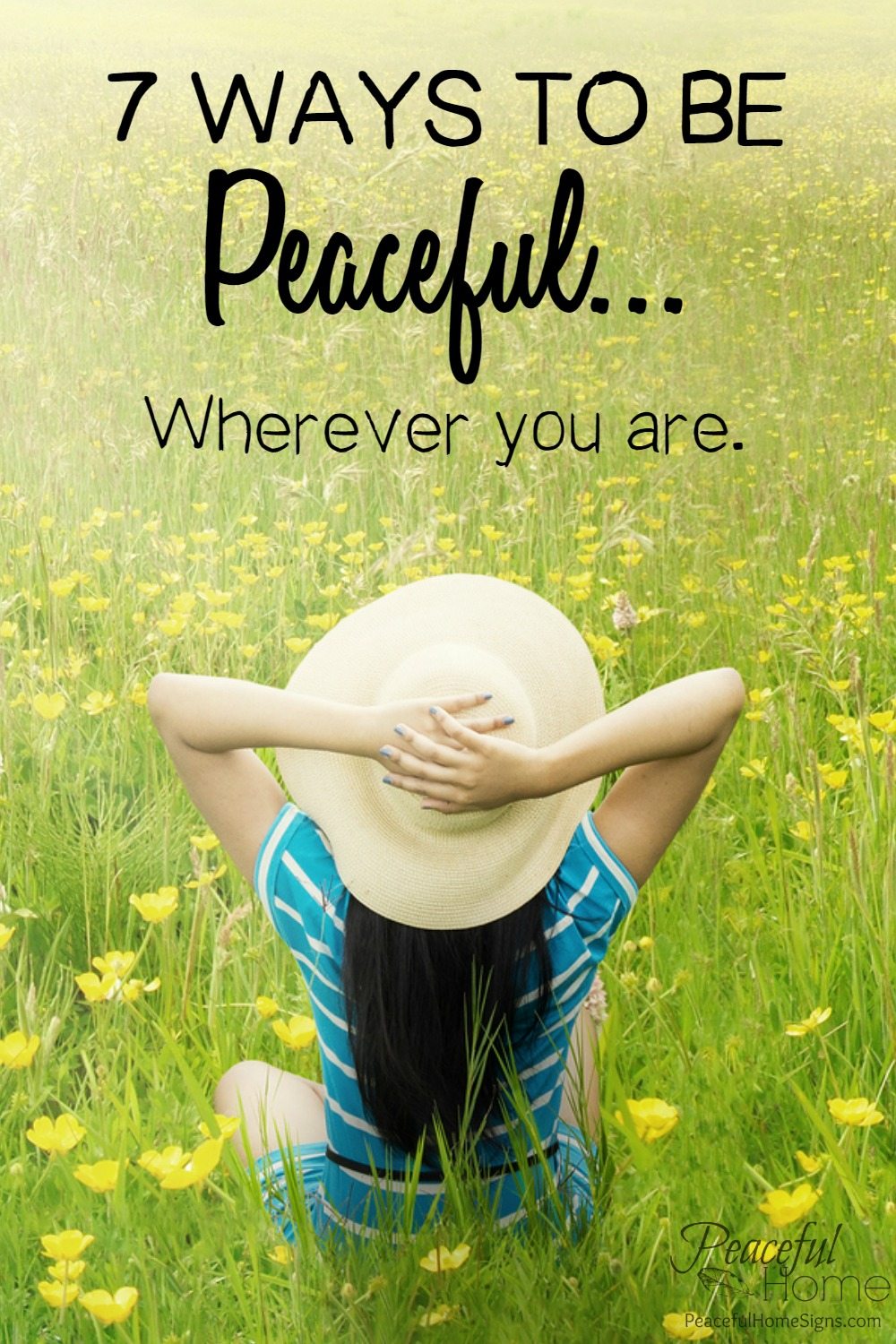 7 ways to be peaceful wherever you are | How to stay peaceful | Christian blogger | Faith based guide to staying peaceful