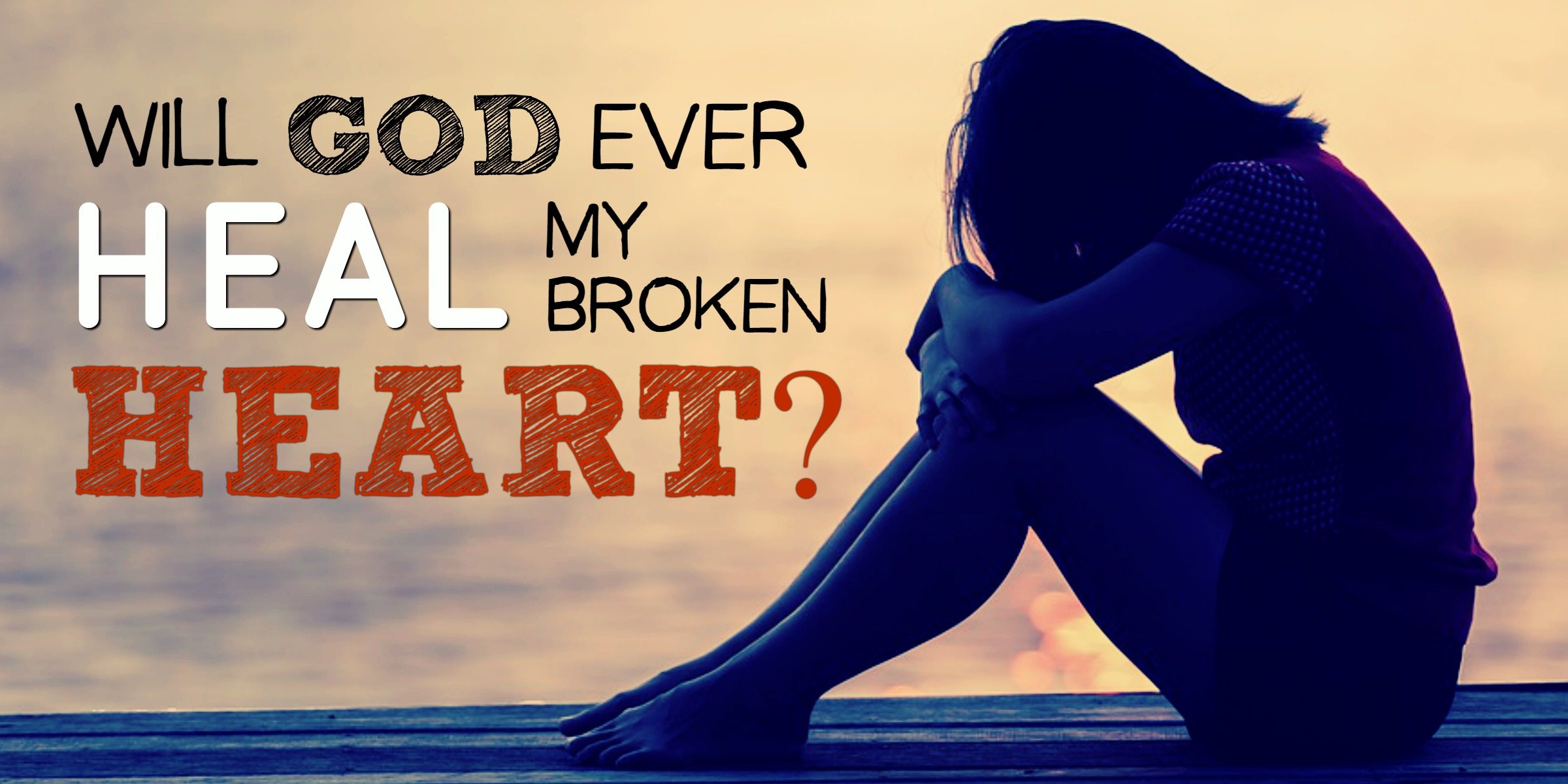 will-god-heal-my-broken-heart-header
