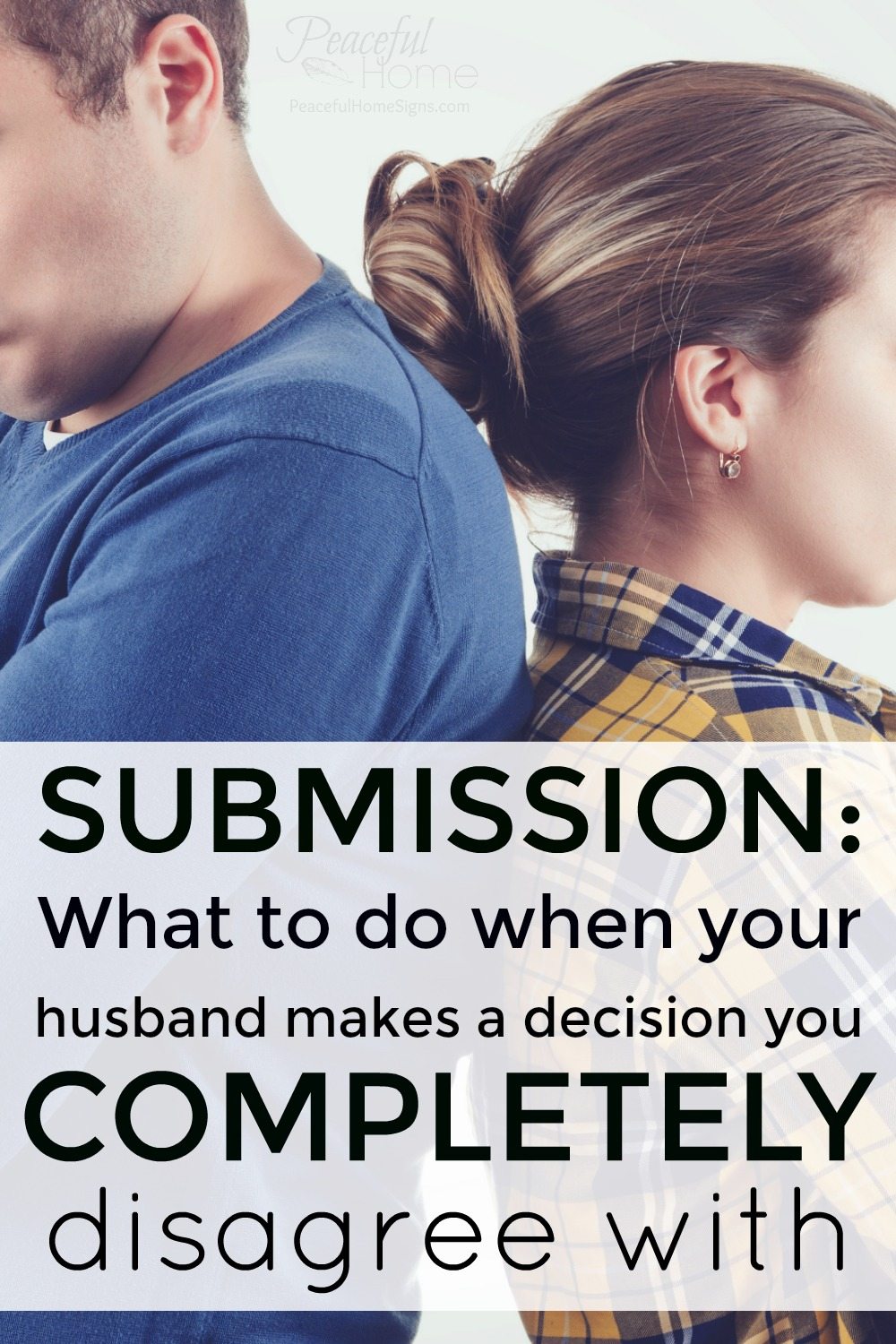 Submission: What to do when your husband makes a decision you completely disagree with | Christian Marriage | Bible Based Marriage | Submission in marriage | Christian Counseling | Biblical Marriage | Honor and Respect Your Husband