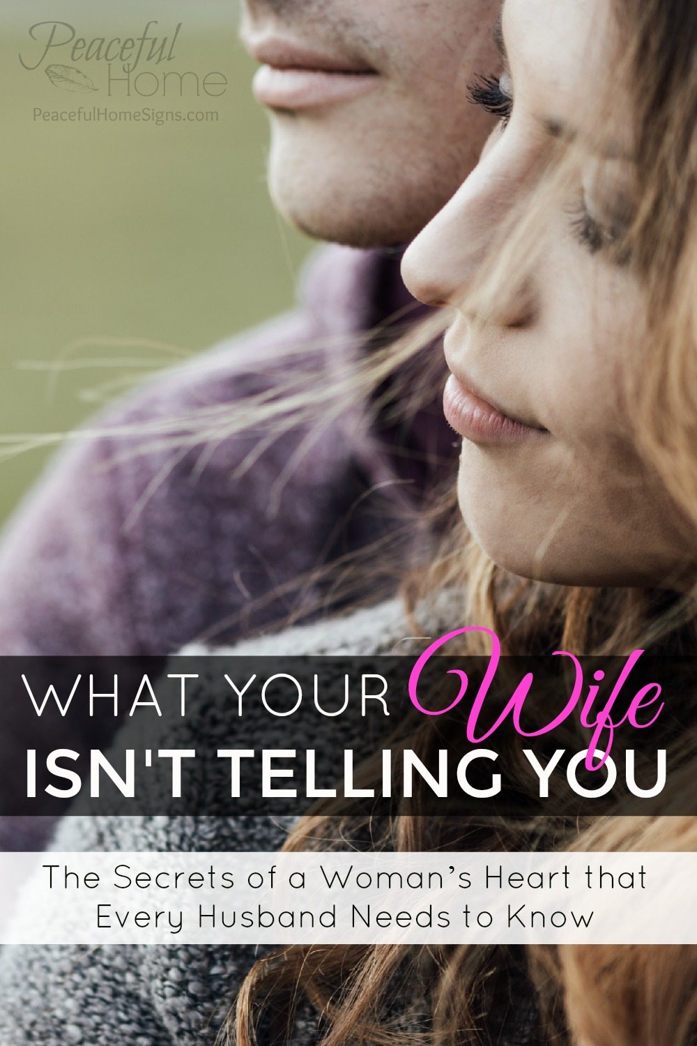 What your wife isn't telling you: The secrets of a woman's heart every husband needs to know | Christian Marriage Advice for Husbands | How to Love Your Wife | Christian Marriage | Love your wife well | Husbands love your wives | Christian Advice for Restoring Relationships | Healing Christian Marriage Christian Wives and Sex, What wives need from their husbands | Biblical Approach to Marriage | Sacrificial Love in Marriage | Mutual Submission in Marriage