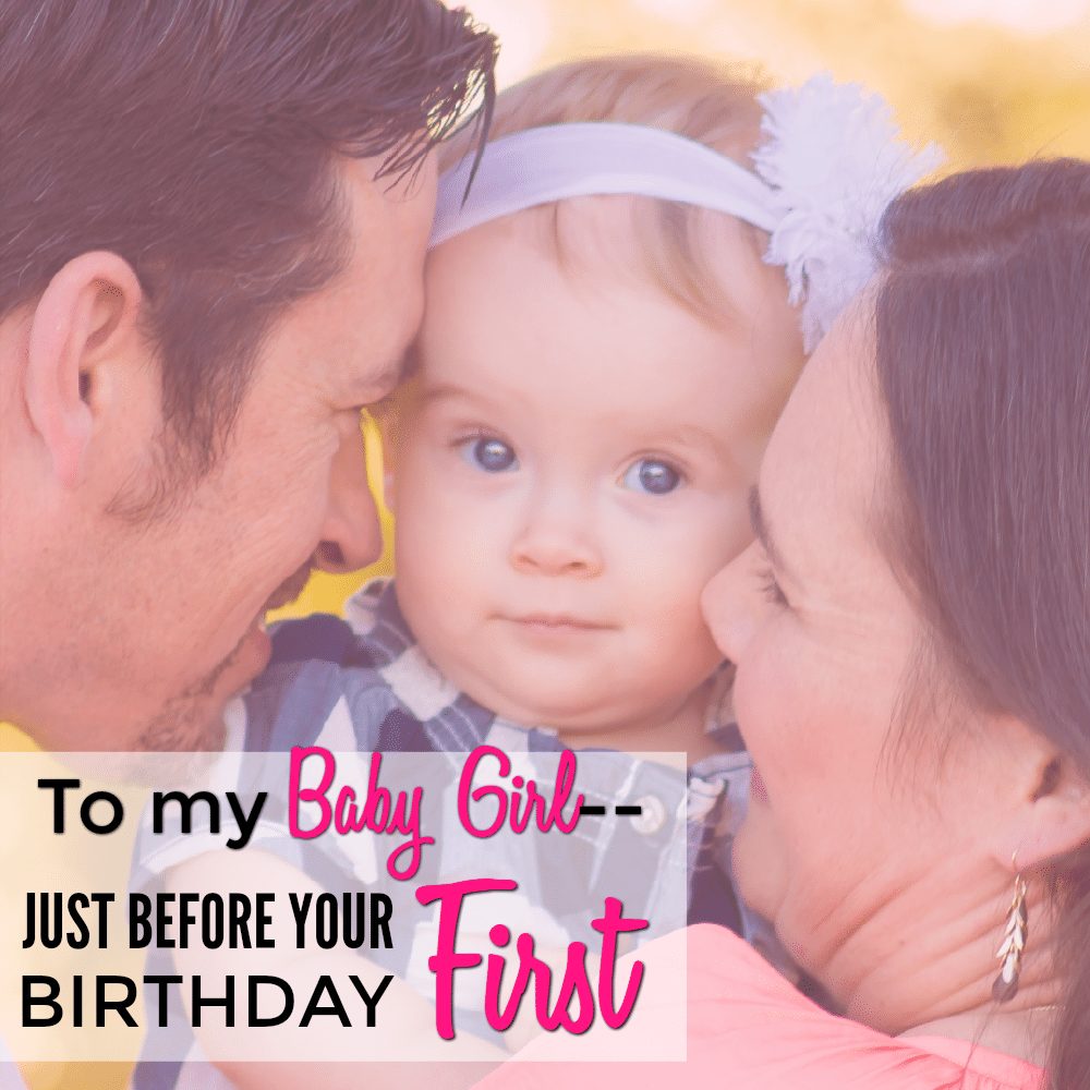 To My Baby Girl, Just Before Your First Birthday