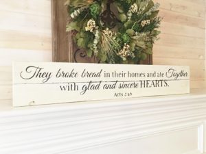 They broke bread in their homes | Acts 2:46 | Wood sign with They broke bread | Reclaimed Wood Signs Bible Verse | Bible Verse Wood Signs | Scripture signs | They broke bread in their homes and ate together with glad and sincere hearts. -Acts 2:46 | Long thin sign