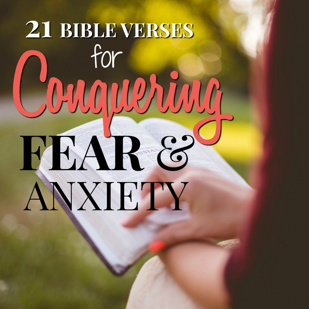 21 Bible Verses for Conquering Fear and Anxiety