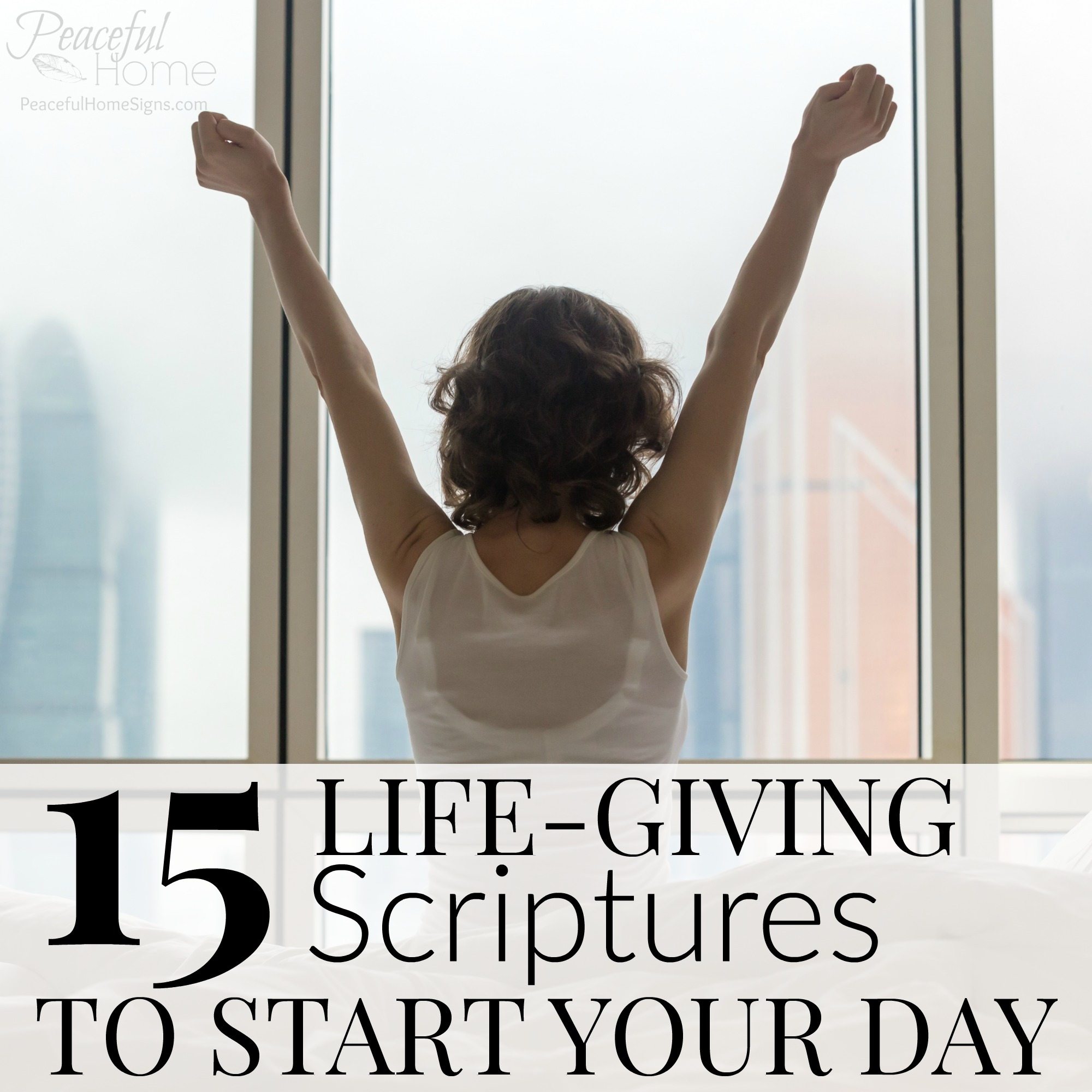 15 Life-Giving Scriptures to Start Your Day