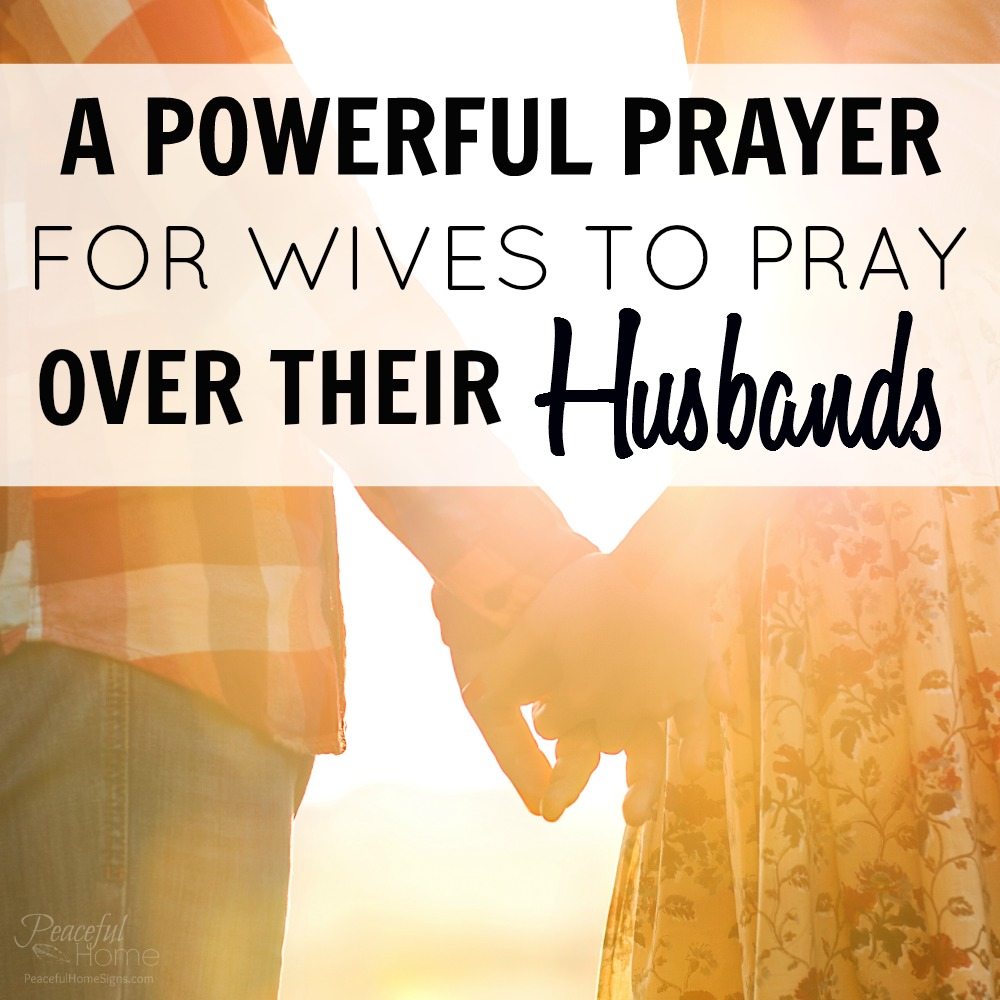A Powerful Prayer for Wives to Pray Over their Husbands
