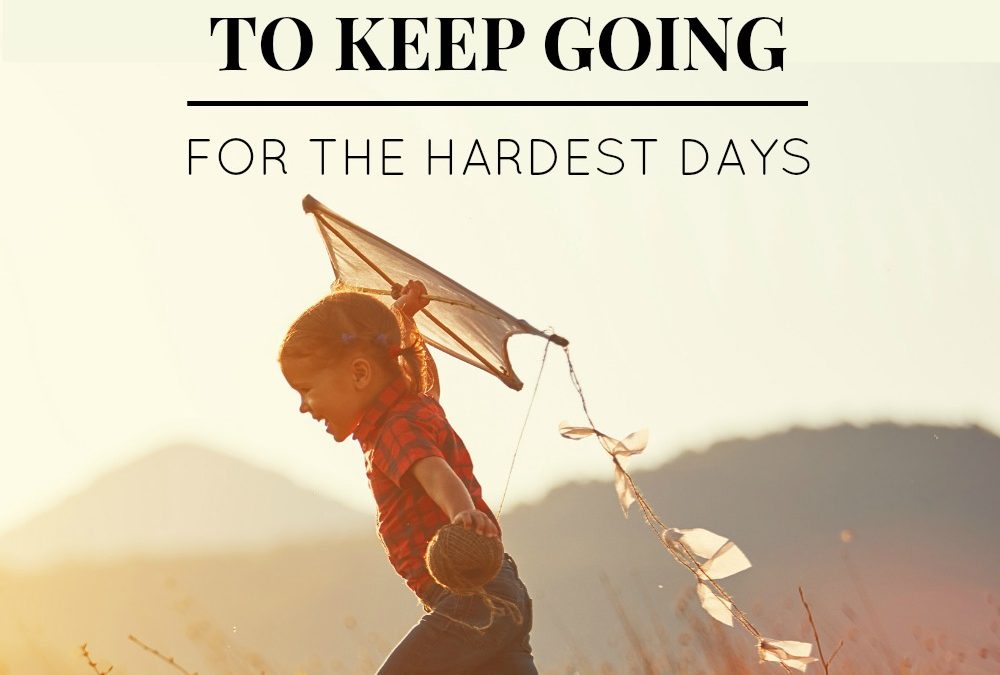 Reasons to keep going for the hardest days