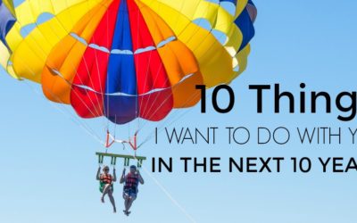 10 Things I Want to Do With You in the Next 10 Years